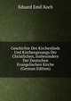 Geschichte Des Kirchenlieds Und Kirchengesangs Der Christlichen, Insbesondere Der Deutschen Evangelischen Kirche (German Edition), Eduard Emil Koch 