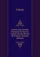 Lettres Sur L'arm?e Fran?aise Et Sur Les Causes De Ses Revers By P. Koch. (French Edition), P Koch 