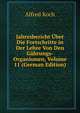 Jahresbericht Uber Die Fortschritte in Der Lehre Von Den Gahrungs-Organismen, Volume 11 (German Edition), Alfred Koch 