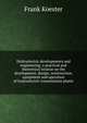 Hydroelectric developments and engineering; a practical and theoretical treatise on the development, design, construction, equipment and operation of hydroelectric transmission plants, Frank Koester 