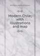 Modern Chile; with illustrations and map, Koebel, W. H. (William Henry), 1872-1923 
