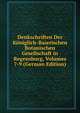 Denkschriften Der Koniglich-Baierischen Botanischen Gesellschaft in Regensburg, Volumes 7-9 (German Edition), 