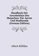 Handbuch Der Gewebelehre Des Menschen: Fur Aerzte Und Studirende (German Edition), Albert Ko?lliker 
