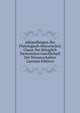Abhandlungen Der Philologisch-Historischen Classe Der Koniglich Sachsischen Gesellschaft Der Wissenschaften (German Edition), 