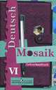 Deutsch Mosaik: Lehrerhandbuch 6 / Немецкий язык. Мозаика. Книга для учителя. 6 класс, Наталья Гальскова 