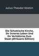 Die Schottische Kirche, Ihr Inneres Leben Und Ihr Verhaltniss Zum Staat (Afrikaans Edition), Julius Theodor Kostlin 