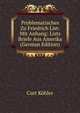 Problematisches Zu Friedrich List: Mit Anhang: Lists Briefe Aus Amerika (German Edition), Curt Kohler 