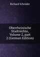 Oberrheinische Stadtrechte, Volume 2, part 2 (German Edition), Richard Schroder 