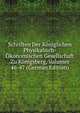 Schriften Der Koniglichen Physikalisch-Okonomischen Gesellschaft Zu Konigsberg, Volumes 46-47 (German Edition), 