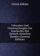 Urkunden Und Untersuchungen Zur Geschichte Des Delisch-Attischen Bundes (German Edition), Ulrich Kohler 