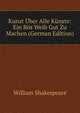 Kunst Uber Alle Kunste: Ein Bos Weib Gut Zu Machen (German Edition), Уильям Шекспир 