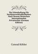 Die Erbenhaftung Fur Nachlassverbindlichkeiten Nach Neuem Deutschen Internationalen Privatrechte (German Edition), Conrad Kohler 