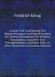 Anlage Und Ausfuhrung Von Wasserleitungen Und Wasserwerken Zur Wasserversorgung Von Stadten, Ortschaften, Anstalten Und Privatgebauden: Leitfaden Und . in Allen Wasserverso (German Edition), Friedrich Konig 