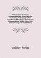 Bibliographia Brentiana: Bibliographisches Verzeichnis Der Gedruckten Und Ungedruckten Schriften Und Briefe Des Reformators Johannes Brenz. Nebst . Akten. Mit Unterst?tzung (German Edition), Walther K?hler 
