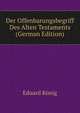 Der Offenbarungsbegriff Des Alten Testaments (German Edition), Eduard Konig 