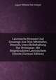 Lateinische Hymnen Und Gesaenge Aus Dem Mittelalter, Deutsch, Unter Beibehaltung Der Versmasse: Mit Beigedrucktem Lateinischem Urtexte (German Edition), August Wilhelm von Schlegel 