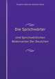 Die Sprichwrter. Und Sprichwrtlichen Redensarten Der Deutchen, Friedrich Heinrich Wilhelm K?rte 