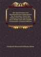 Die Sprichworter Und Sprichwortlichen Redensarten Der Deutschen, Nebst Den Redensarten Der Deutschen Zech-Bruder Und Aller Praktik Grossmutter (German Edition), Friedrich Heinrich Wilhelm Korte 