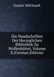 Die Handschriften Der Herzoglichen Bibliothek Zu Wolfenbuttel, Volume 8 (German Edition), Gustav Milchsack 