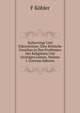 Kulturwege Und Erkenntnisse: Eine Kritische Umschau in Den Problemen Des Religiosen Und Geistigen Lebens, Volume 1 (German Edition), F Kohler 