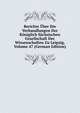 Berichte Uber Die Verhandlungen Der Koniglich Sachsischen Gesellschaft Der Wissenschaften Zu Leipzig, Volume 47 (German Edition), 