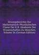 Sitzungsberichte Der Mathematisch-Physikalischen Classe Der K.B. Akademie Der Wissenschaften Zu Munchen, Volume 36 (German Edition), 