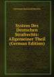 System Des Deutschen Strafrechts: Allgemeiner Theil (German Edition), Christian Reinhold Kostlin 
