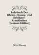 Lehrbuch Der Ohren-, Nasen- Und Kehlkpof-Krankheiten (German Edition), Otto Korner 
