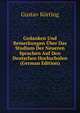 Gedanken Und Bemerkungen Uber Das Studium Der Neueren Sprachen Auf Den Deutschen Hochschulen (German Edition), Gustav Korting 