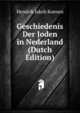 Geschiedenis Der Joden in Nederland (Dutch Edition), Hendrik Jakob Koenen 