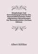 Morphologie Und Entwickelungsgeschichte Des Pennatulidenstammes Nebst Allgemeinen Betrachtungen Zur Descendenzlehre (German Edition), Albert Ko?lliker 
