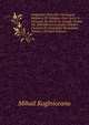Fragments Tir?s Des Chroniques Moldaves Et Valaques Pour Servir ? L'histoire De Pierre-Le-Grand, Charles Xii, Stanislas Leszczynski, D?m?tre Cantimir Et Constantin Brancovan, Volume 1 (French Edition), Mihail Koglniceanu 