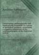 Unitarianism philosophically and theologically examined: in a series of periodical numbers; comprising a complete refutations of the leading principles of the Unitarian system, Anthony Kohlmann 