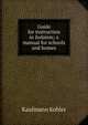 Guide for instruction in Judaism; a manual for schools and homes, Kaufmann Kohler 