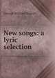 New songs: a lyric selection, Russell George William 