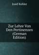 Zur Lehre Von Den Pertinenzen (German Edition), Josef Kohler 
