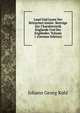 Land Und Leute Der Britischen Inseln: Beitrage Zur Charakteristik Englands Und Der Englander, Volume 1 (German Edition), Kohl Johann Georg 