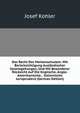 Das Recht Des Markenschutzes: Mit Berucksichtigung Auslandischer Gesetzgebungen, Und Mit Besonderer Rucksicht Auf Die Englische, Anglo-Amerikanische, . Italienische Jurisprudenz (German Edition), Josef Kohler 