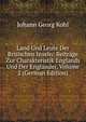 Land Und Leute Der Britischen Inseln: Beitrage Zur Charakteristik Englands Und Der Englander, Volume 2 (German Edition), Kohl Johann Georg 