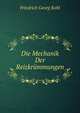 Die Mechanik Der Reizkrummungen, Friedrich Georg Kohl 