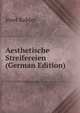 Aesthetische Streifereien (German Edition), Josef Kohler 