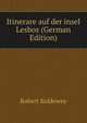 Itinerare auf der insel Lesbos (German Edition), Robert Koldewey 