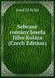 Sebrane romany Josefa Jiiho Kolara (Czech Edition), Josef Jii Kolar 