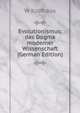 Evolutionismus; das Dogma moderner Wissenschaft (German Edition), W Kolfhaus 