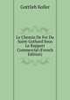 Le Chemin De Fer Du Saint-Gothard Sous Le Rapport Commercial (French Edition), Gottlieb Koller 
