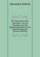 Der Prometheus Des Aeschylus: Nur Zu Verstehen Aus Der Eigenthumlichkeit Seiner Entstehungsweise (German Edition), Alexander Kolisch 