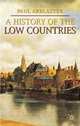 A History of the Low Countries, Arblaster, Paul 