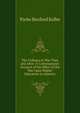 The Colleges in War Time and After: A Contemporary Account of the Effect of the War Upon Higher Education in America, Parke Rexford Kolbe 