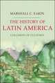 History of Latin America: Collision of Cultures, Marshall C. Eakin 