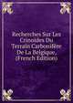 Recherches Sur Les Crinoides Du Terrain Carbonifere De La Belgique, (French Edition), 